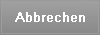 Abbrechen